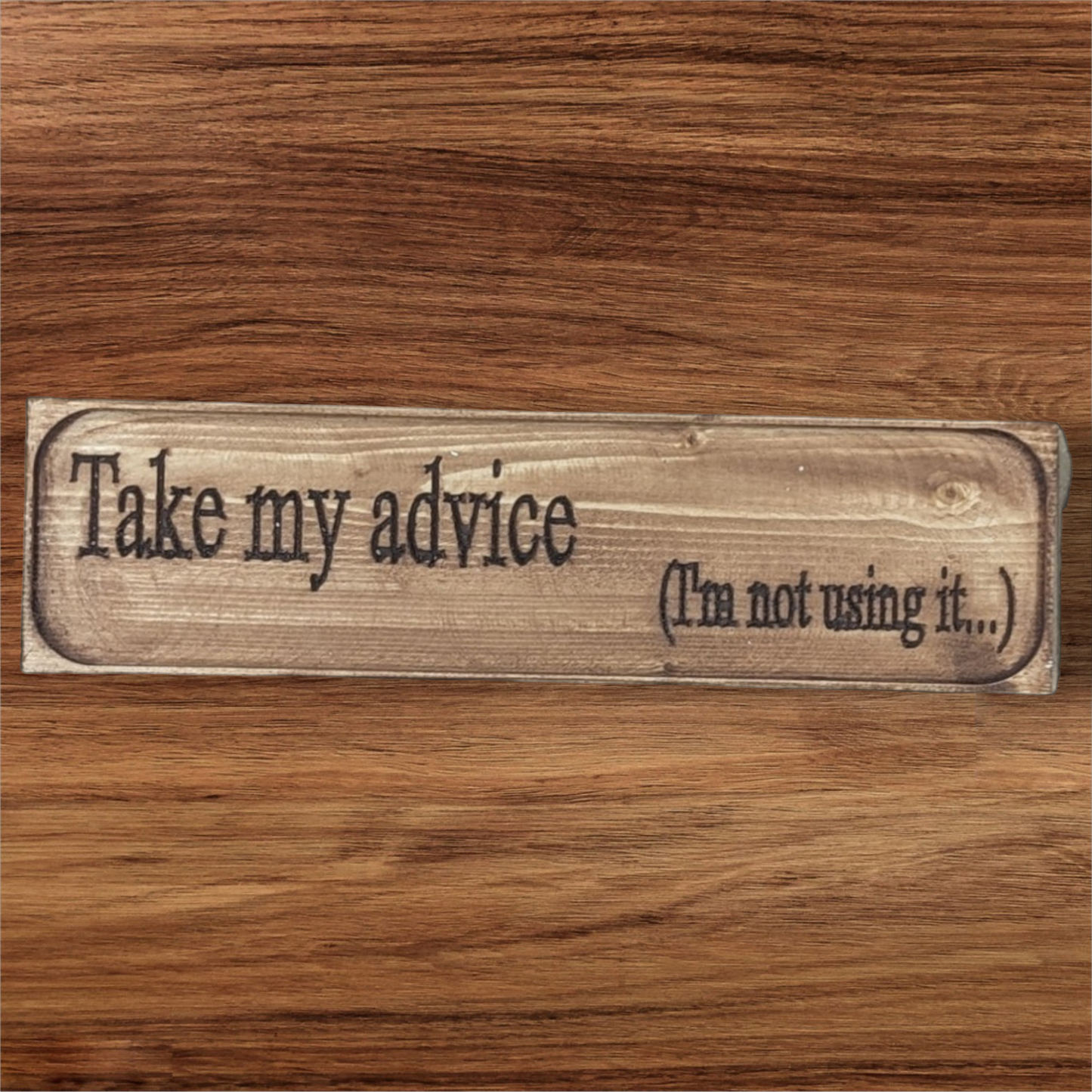 Small Sign - Take my Advice
