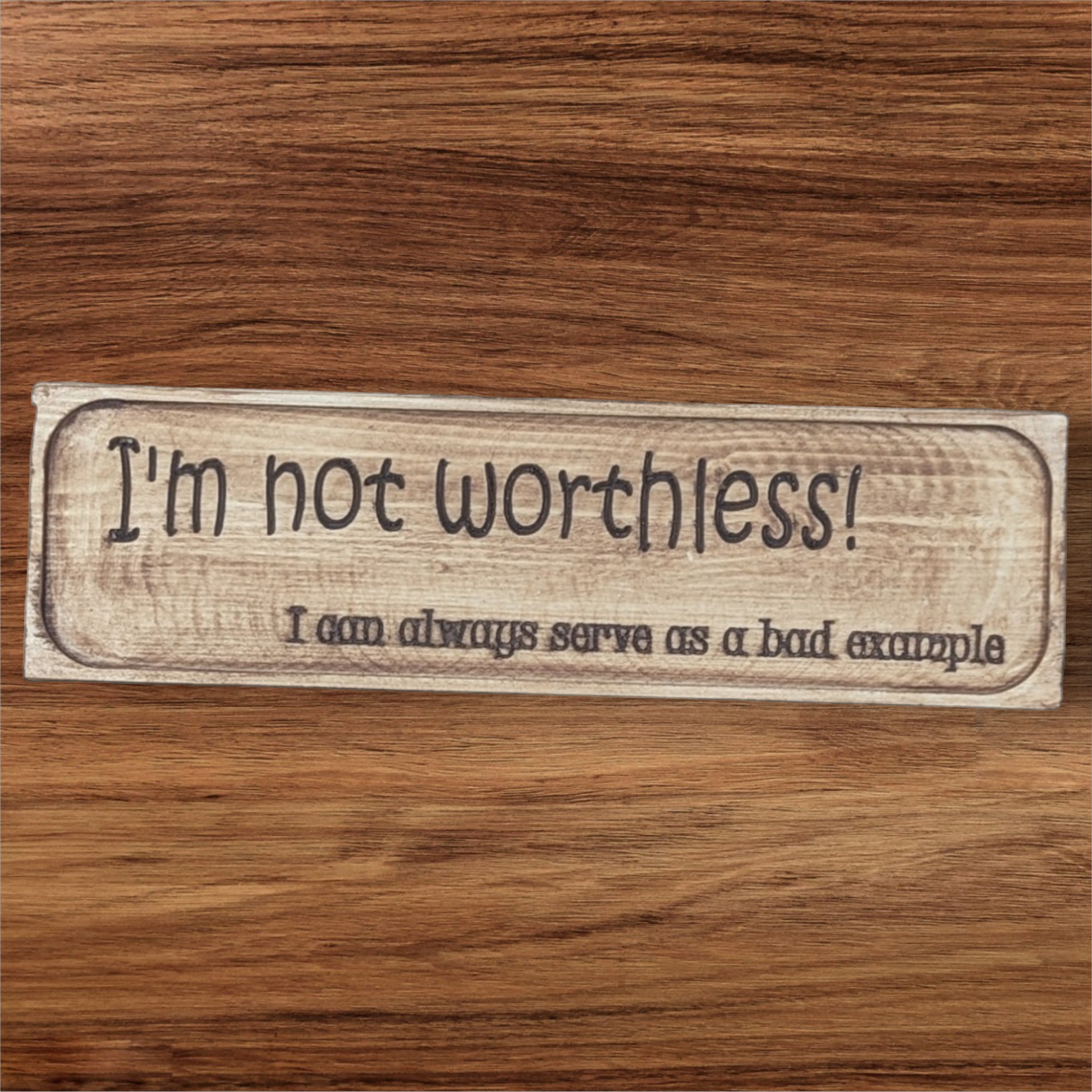 Small_Sign_-_I'm not Worthless!