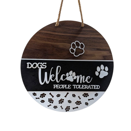 Round Door Hanger, Dog Paws Welcome Sign "Dogs Welcome; People Tolerated"